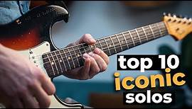10 ICONIC GUITAR SOLOS (everyone should know)