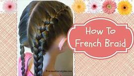 How To French Braid, hair4myprincess