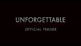 Unforgettable - Final Trailer [HD]