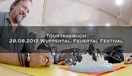 Video Tourtagebuch - Wuppertal, Feuertal Festival (28.08.2015)