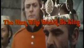 The Man Who Would Be King - trailer - A John Huston Film