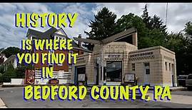 History is Where You Find It - Bedford County, PA