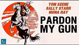 Pardon My Gun (1930) | Pre-Code Western | Tom Keene, Sally Starr, Mona Ray