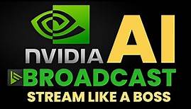 NVIDIA Broadcast: App Review, Setup, and Tutorial | Enhance Your Streaming Experience