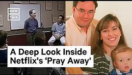 Netflix Documentary 'Pray Away': The Aftermath of Conversion Therapy