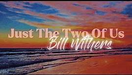 Bill Withers - Just the two of us (lyrics)