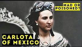 Carlota of Mexico - The Mad Empress - History Documentary