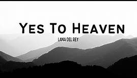 Lana Del Rey - Yes To Heaven (I've got my eye on you) | lyrics