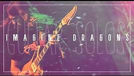 Imagine Dragons - Wayne Sermon Guitar Solo Compilation
