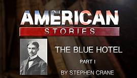 'The Blue Hotel,' by Stephen Crane, Part One