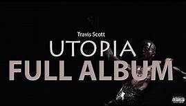 Travis Scott - UTOPIA (Full Album)