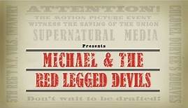 Michael and the Red Legged Devil's