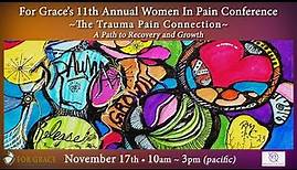 For Grace's 11th Annual Women In Pain Conference "The Trauma-Pain Connection" (version-b)