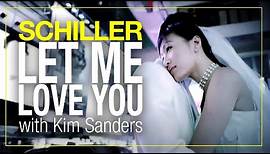 schiller | let me love you | HD