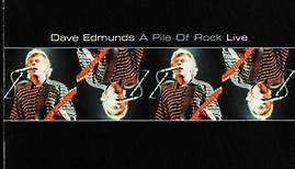 Dave Edmunds - A Pile Of Rock Live