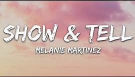 Melanie Martinez - Show & Tell (Lyrics)