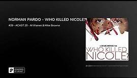 NORMAN PARDO - WHO KILLED NICOLE?