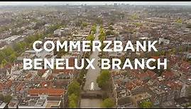 Commerzbank Benelux: Regional verankert. Weltweit vernetzt.