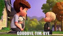 - Goodbye, Tim. - Bye.