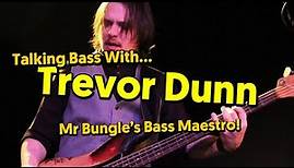 Talking Bass With Trevor Dunn - Mr Bungle's Bass Maestro!