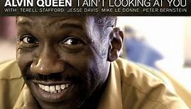 Alvin Queen - I Ain't Looking At You