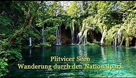 Plitvicer Seen - Wanderung durch den Nationalpark