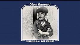 Glen Hansard - "Wheels on Fire" (Full Album Stream)