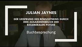 Julian Jaynes - Der Ursprung des Bewusstseins durch den Zusammenbruch der bikameralen Psyche