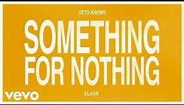 Otto Knows, Klahr - Something For Nothing (Audio)
