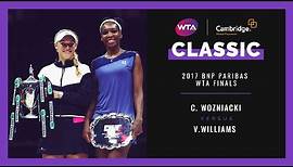 Caroline Wozniacki v. Venus Williams | Full Match | 2017 WTA Finals