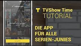 TV Time (Tutorial) 📺📲 Die perfekte App für Serien Junkies! (Deutsch)