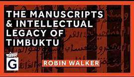 The Manuscripts and Intellectual Legacy of Timbuktu