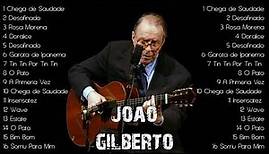 The Very Best of Joao Gilberto (Full Album