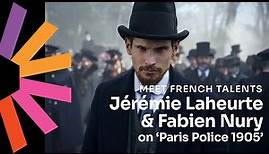 Jérémie Laheurte and Fabien Nury talk about the 2nd season of French series ‘Paris Police 1905’