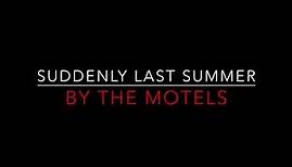 THE MOTELS - SUDDENLY LAST SUMMER (1983) LYRICS