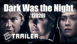 🎬 Dark Was the Night (2020) | Official Trailer | MTDb - Movie Trailers Database