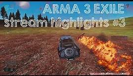 ARMA 3 - EXILE - Stream Highlights #3