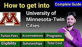 UNIVERSITY OF MINNESOTA TWINS CITIES| ADMISSION PROCESS, FEES, PROGRAMS, SCHOLARSHIPS