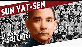 Der Vater des modernen Chinas - Sun Yat-sen l DIE GESCHICHTE VON CHINA