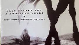 Dwight Yoakam - Last Chance For A Thousand Years (Dwight Yoakam's Greatest Hits From The 90's)