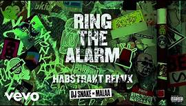 DJ Snake & Malaa - Ring The Alarm (Habstrakt Remix) [Official Audio]