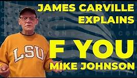 James Carville Explains... F YOU Mike Johnson
