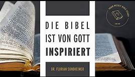 #06-04 Die Bibel ist von Gott "inspiriert"; Bibliologie | Dr. Florian Sondheimer