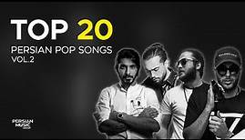 Top 20 Persian Pop Songs I Vol.2 ( بیست تا از بهترین آهنگ های پاپ )
