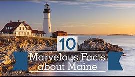 10 Marvelous Facts about Maine