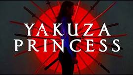 Yakuza Princess - Official Trailer