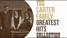 The Carter Family - Greatest Hits Collection