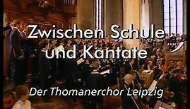 Thomanerchor Leipzig | "Zwischen Schule und Kantate - Der Thomanerchor" (Dokumentation 1995)