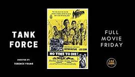 Tank Force (No Time To Die) (1958) - Full Movie Friday