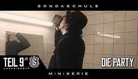 SONDASCHULE - Die Party [Unbesiegbar Episode 9/13]